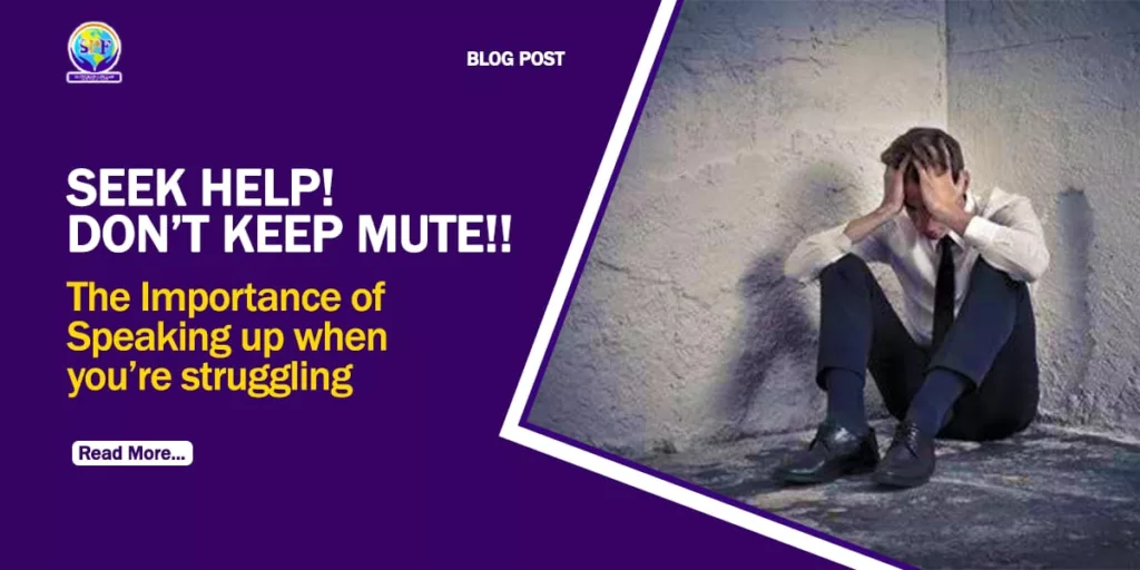 Why you should seek help and not keep mute