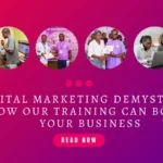 Digital Marketing Demystified How Our Training Can Boost Your Business