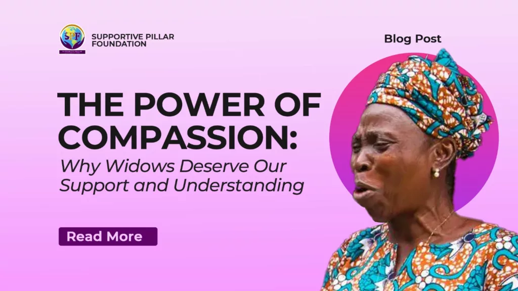 The Power of Compassion: Why Widows Deserve Our Support and Understanding