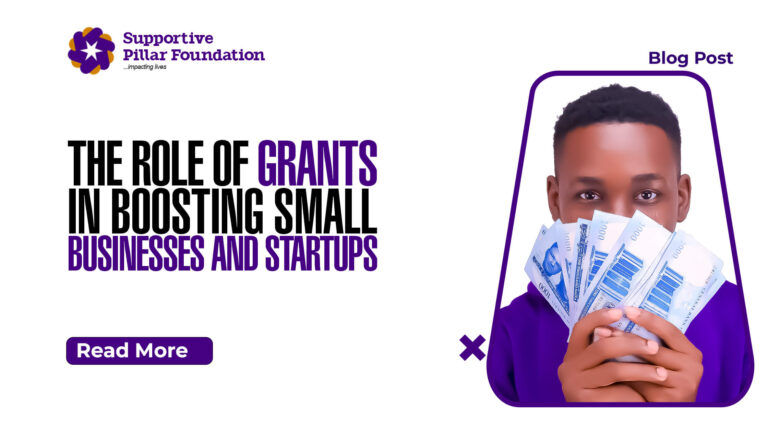 The Role of Grants in Boosting Small Businesses and Startups